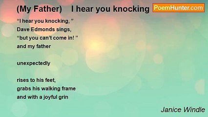 Janice Windle - (My Father)    I hear you knocking