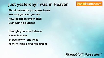 ))beautiful(( ))disaster(( - just yesterday I was in Heaven