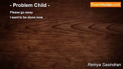 Remya Sasindran - - Problem Child -