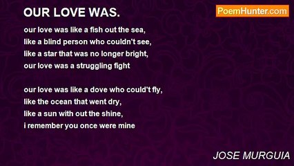 JOSE MURGUIA - OUR LOVE WAS.