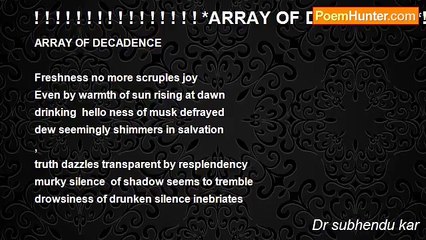 Dr subhendu kar - ! ! ! ! ! ! ! ! ! ! ! ! ! ! ! ! *ARRAY OF DECADENCE*! ! ! ! ! ! ! ! ! ! ! ! ! !