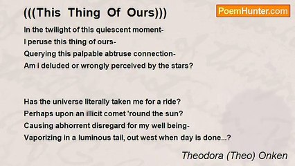 Theodora (Theo) Onken - (((This  Thing  Of  Ours)))