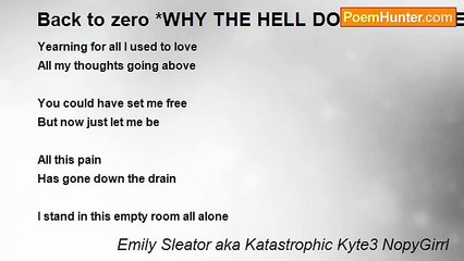 Emily Sleator aka Katastrophic Kyte3 NopyGirrl - Back to zero *WHY THE HELL DO SO MANY PEOPLE LIKE THIS POEM* weirrrrrrrrrrrrdddd