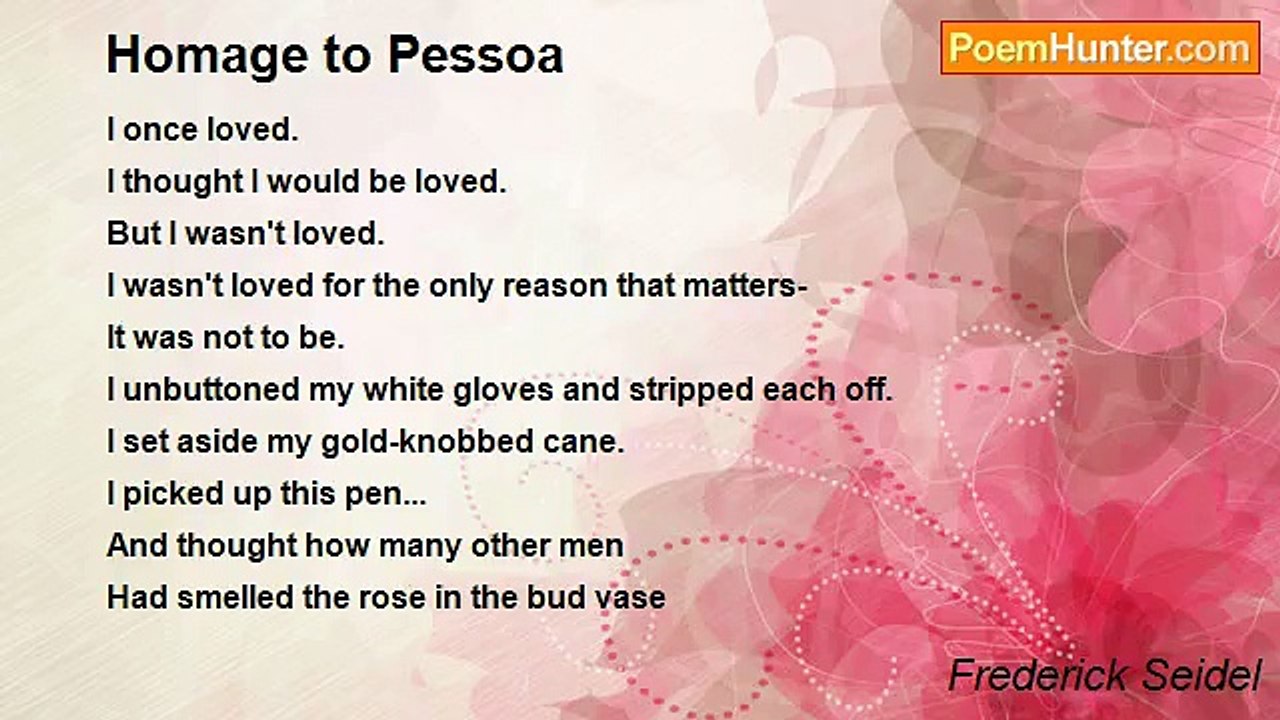 Frederick Seidel - Homage to Pessoa