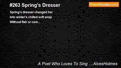 A Poet Who Loves To Sing ....AlvesHolmes - #263 Spring's Dresser