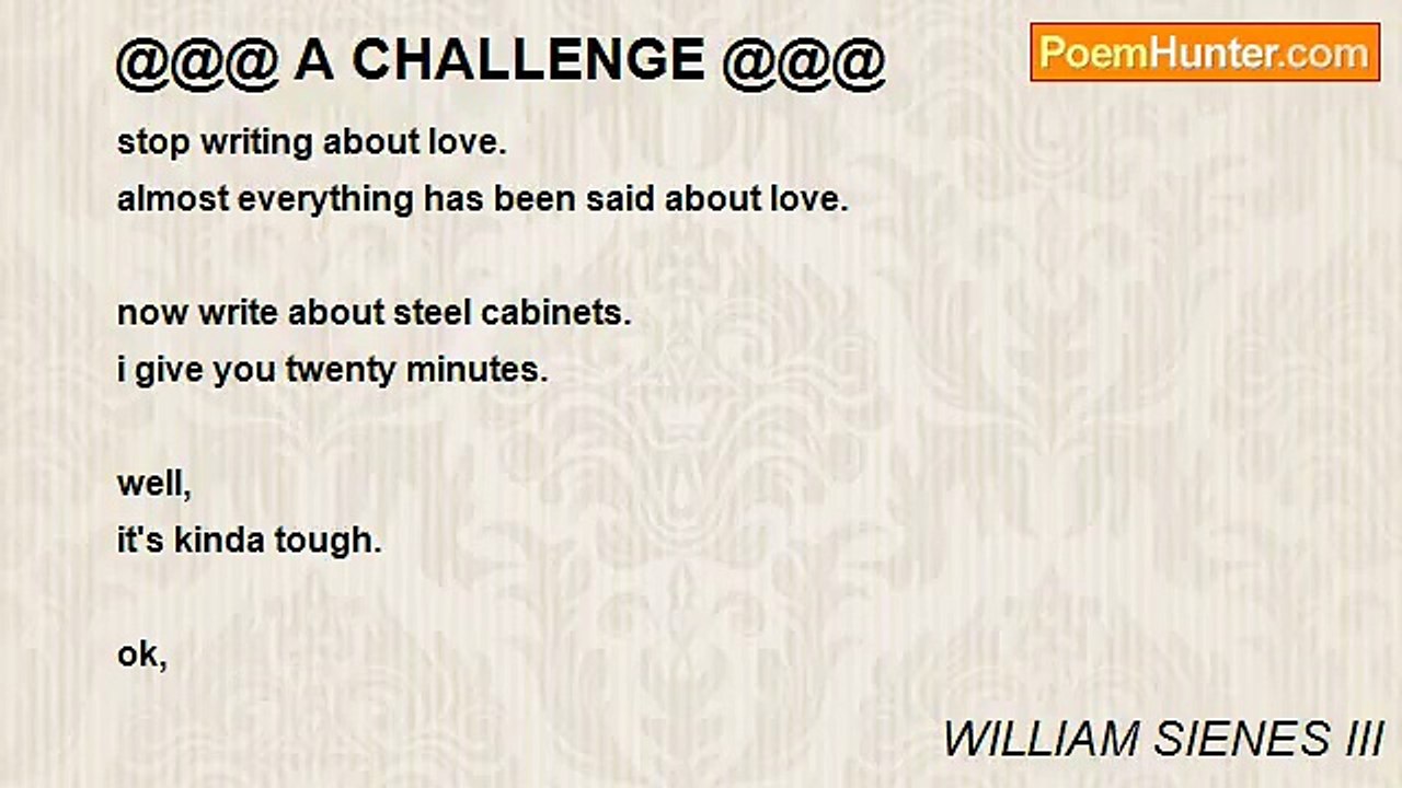 WILLIAM SIENES III - @@@ A CHALLENGE @@@