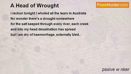 pssive w nker - A Head of Wrought