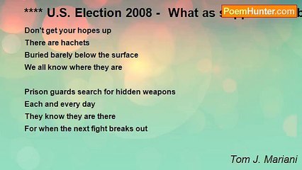 Tom J. Mariani - **** U.S. Election 2008 -  What as supposed to be cocomity and cooperation following rancor