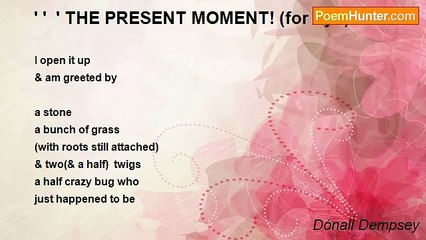Dónall Dempsey - ' '  ' THE PRESENT MOMENT! (for Lyn)
