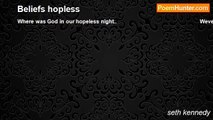 seth kennedy - Beliefs hopless