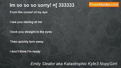 Emily Sleator aka Katastrophic Kyte3 NopyGirrl - Im so so so sorry! =[ 333333