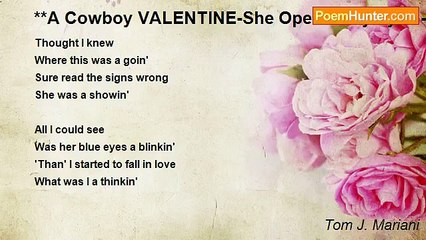Tom J. Mariani - **A Cowboy VALENTINE-She Opened My Eyes - - What a Surprise