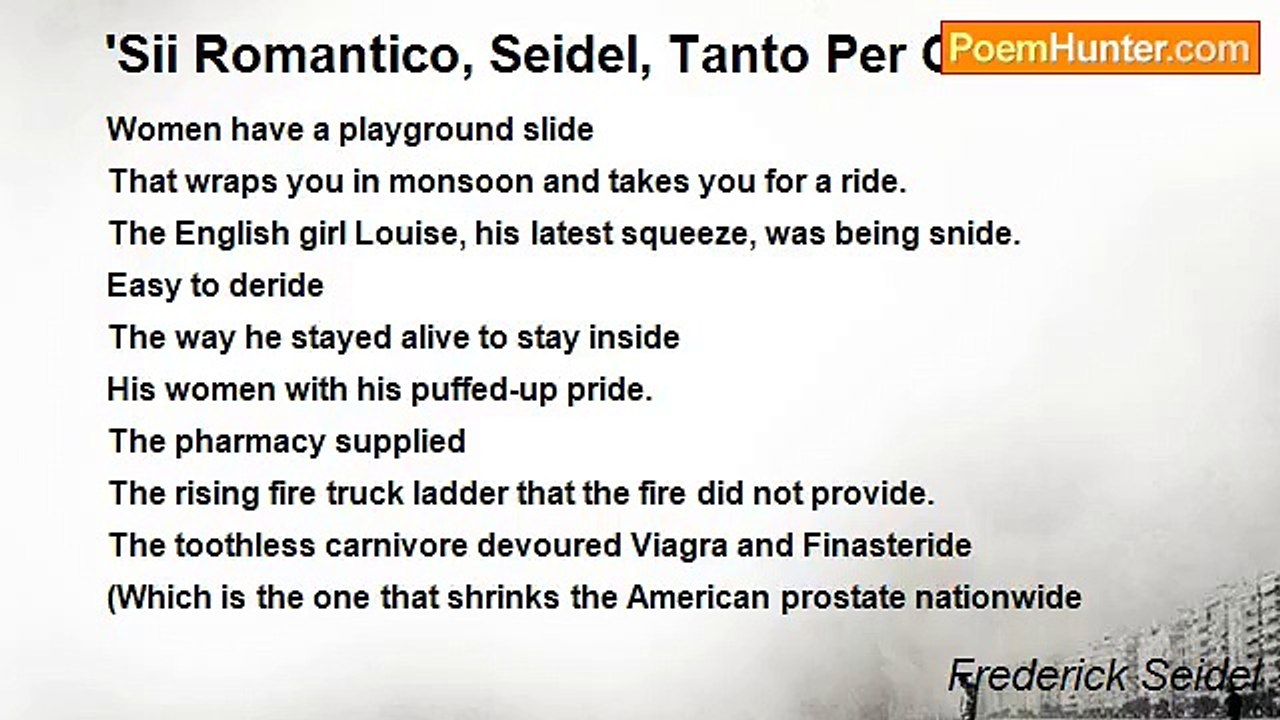 Frederick Seidel - 'Sii Romantico, Seidel, Tanto Per Cambiare'
