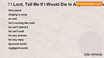 kite remedy - ! ! Lord, Tell Me If I Would Die In Any Minute Now! ! !