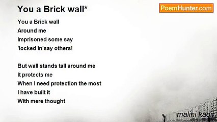 malini kadir - You a Brick wall*
