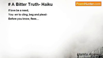 Mamta Agarwal - # A Bitter Truth- Haiku