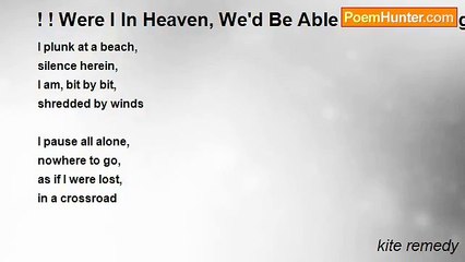 kite remedy - ! ! Were I In Heaven, We'd Be Able To Dance Together! !