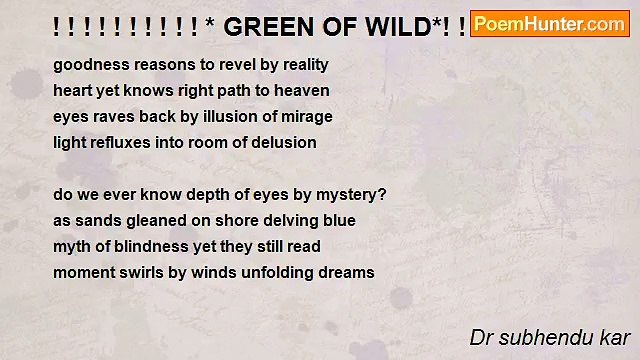 Dr subhendu kar - ! ! ! ! ! ! ! ! ! ! * GREEN OF WILD*! ! ! ! ! ! ! ! !