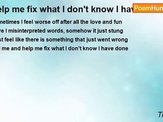 Tia Maria - Help me fix what I don't know I have done