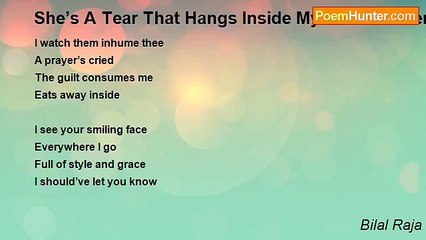 Bilal Raja - She’s A Tear That Hangs Inside My Soul Forever