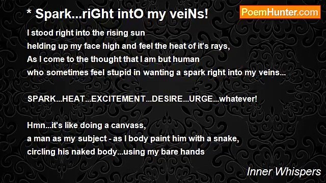 Inner Whispers - * Spark...riGht intO my veiNs!