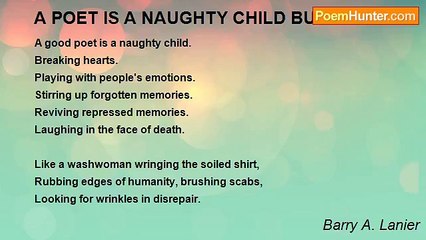 Barry A. Lanier - A POET IS A NAUGHTY CHILD BUT
