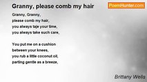 Brittany Wells - Granny, please comb my hair