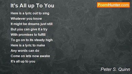 Peter S. Quinn - It’s All up To You