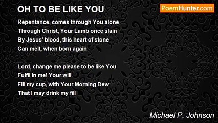 Michael P. Johnson - OH TO BE LIKE YOU