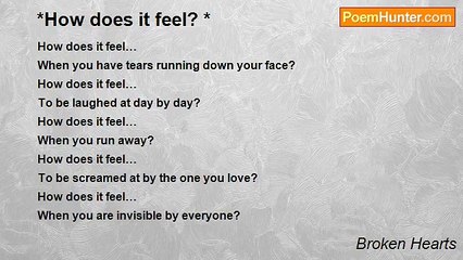 Broken Hearts - *How does it feel? *