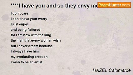 HAZEL Calumarde - ****I have you and so they envy me
