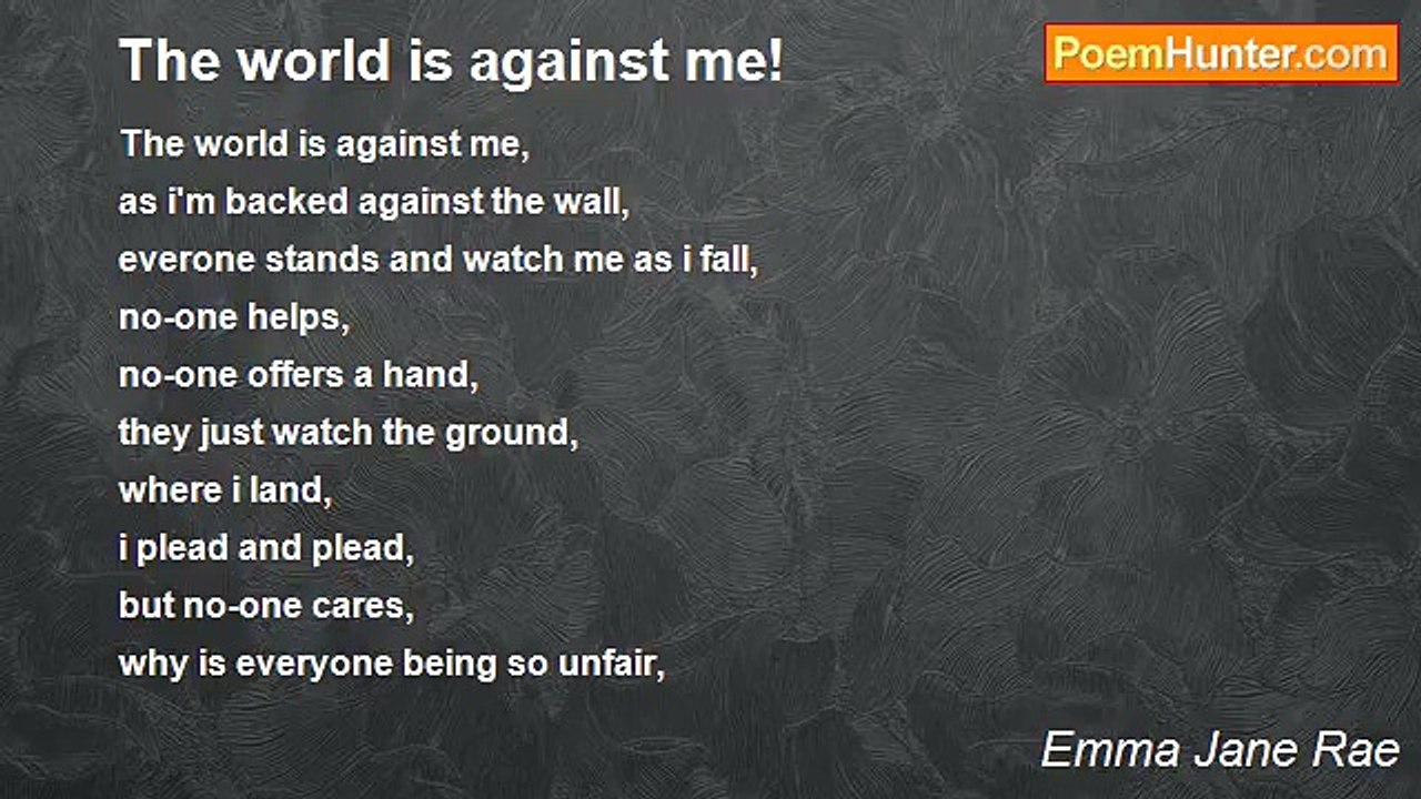 Emma Jane Rae - The world is against me!