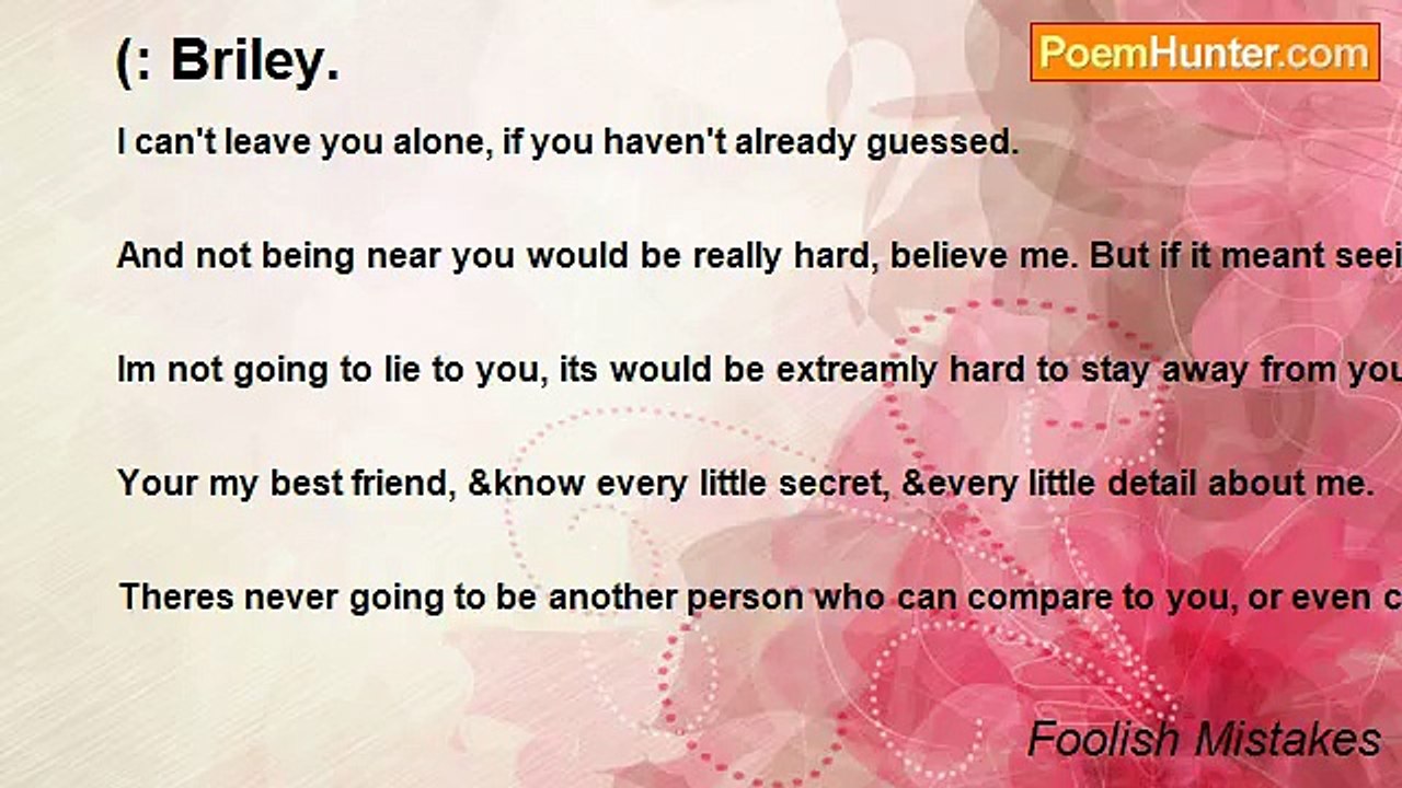 Foolish Mistakes - (: Briley.