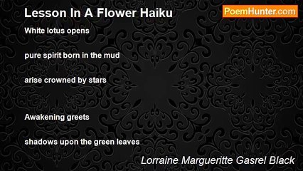 Lorraine Margueritte Gasrel Black - Lesson In A Flower Haiku