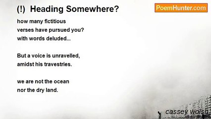 cassey wolsh - (!)  Heading Somewhere?