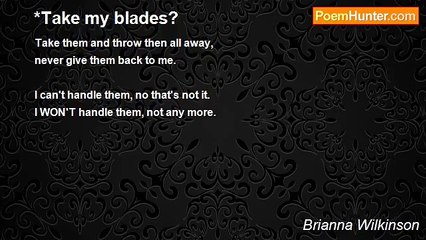 Brianna Wilkinson - *Take my blades?