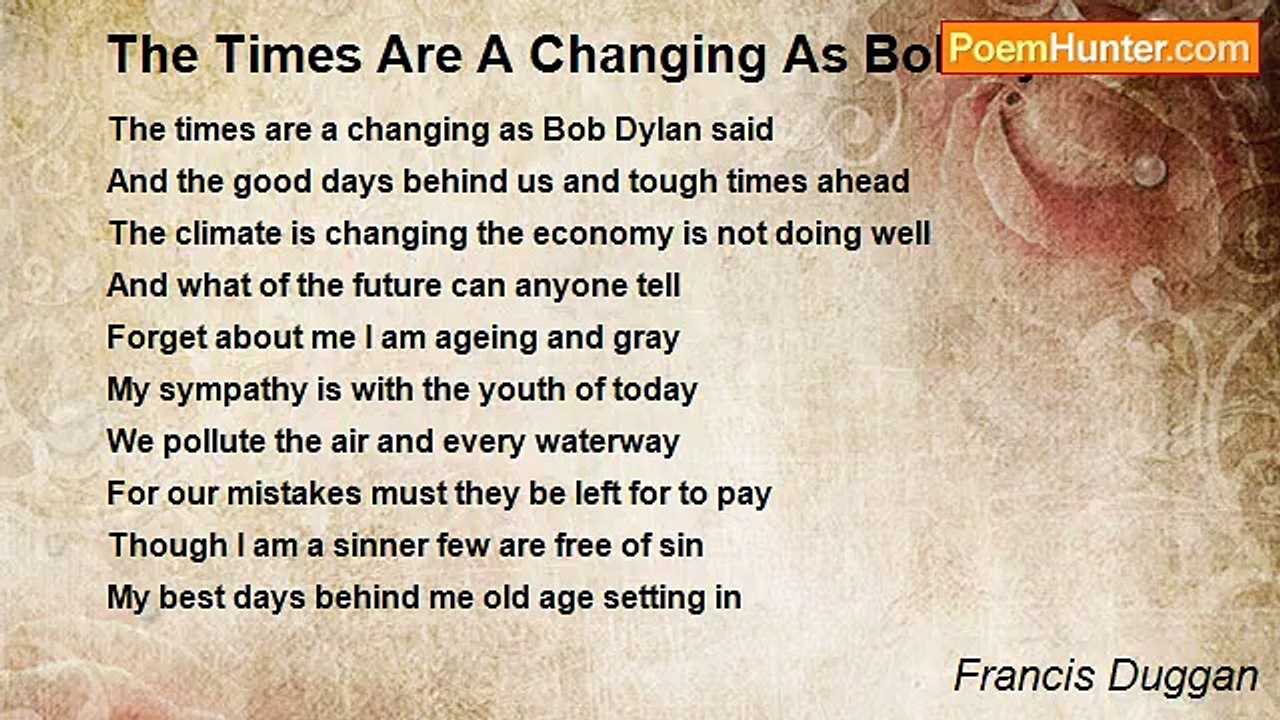 Francis Duggan - The Times Are A Changing As Bob Dylan Said