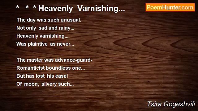 Tsira Gogeshvili - * * * Heavenly Varnishing...