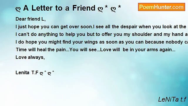 LeNiTa t.f - ღ A Letter to a Friend ღ * ღ *