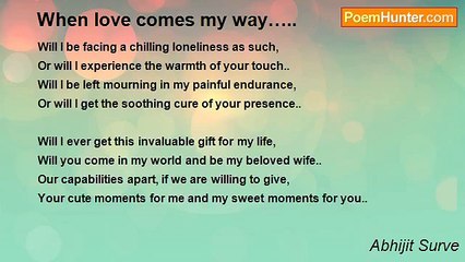 Abhijit Surve - When love comes my way…..