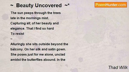 Thad Wilk - ~  Beauty Uncovered  ~*