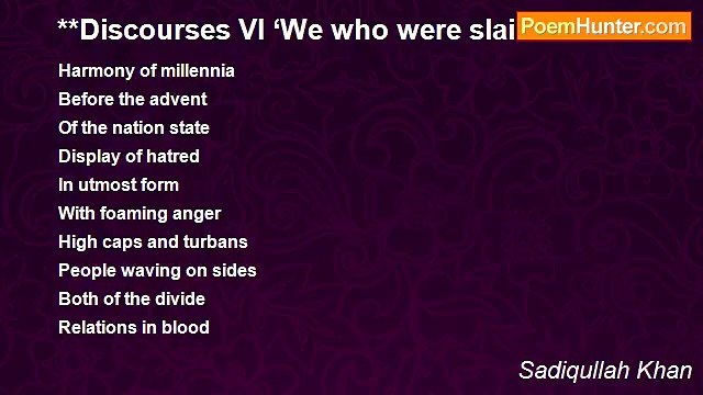 Sadiqullah Khan - **Discourses VI ‘We who were slain in the dark’