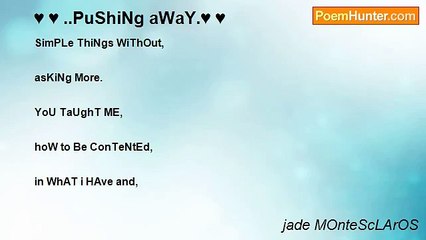 jade MOnteScLArOS - ♥ ♥ ..PuShiNg aWaY.♥ ♥