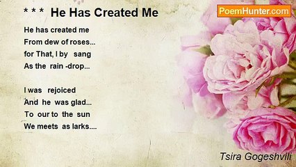 Tsira Gogeshvili - * * *  He Has Created Me