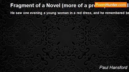Paul Hansford - Fragment of a Novel (more of a prose poem really)