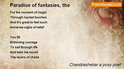 Chandrashekar a posy poet - Paradise of fantasies, the