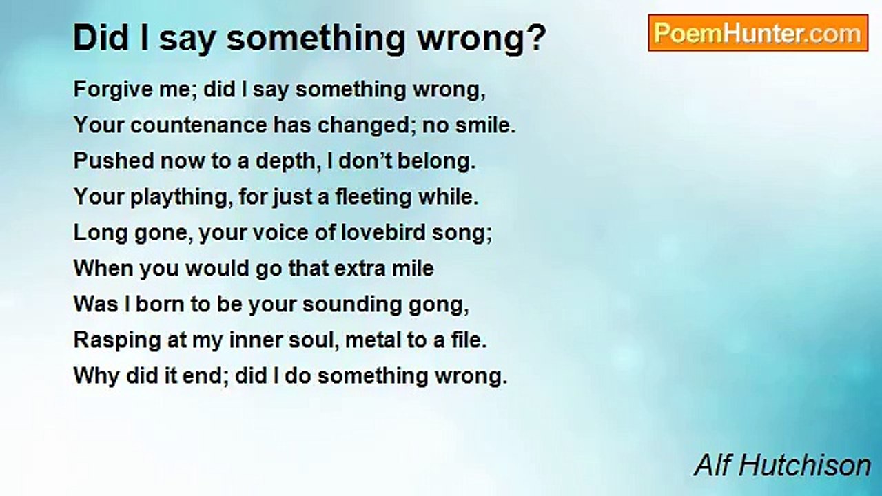Alf Hutchison - Did I say something wrong?