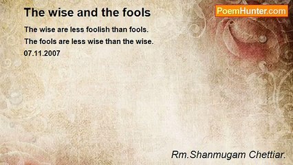 Rm.Shanmugam Chettiar. - The wise and the fools