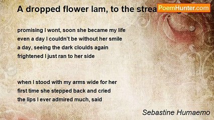 Sebastine Humaemo - A dropped flower Iam, to the streams again......
