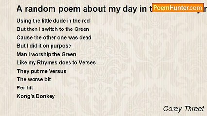 Corey Threet - A random poem about my day in the life of my mind 1.3 (c)  4-27-09